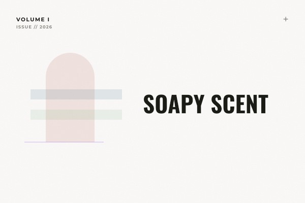 soapy scent